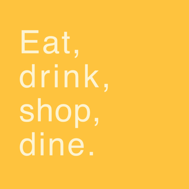 eat drink shop dine